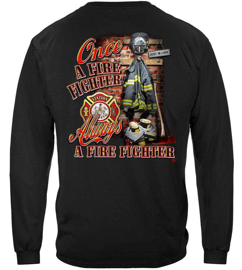 Long Sleeve Once a Firefighter T shirt