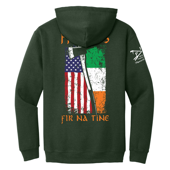 A dark forest green hoodie shown from the back, featuring a distressed graphic of the American flag and Irish flag with an axe, and the text 'FIR NA TINE' in orange. #color_forest-green