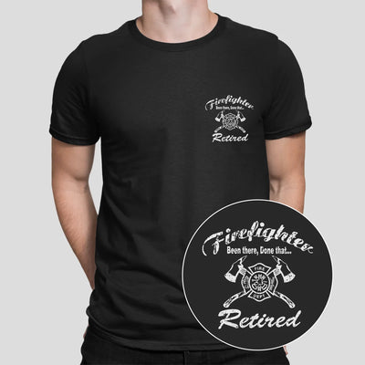 Retired firefighter shirt, 'Been There Done That' in premium cotton