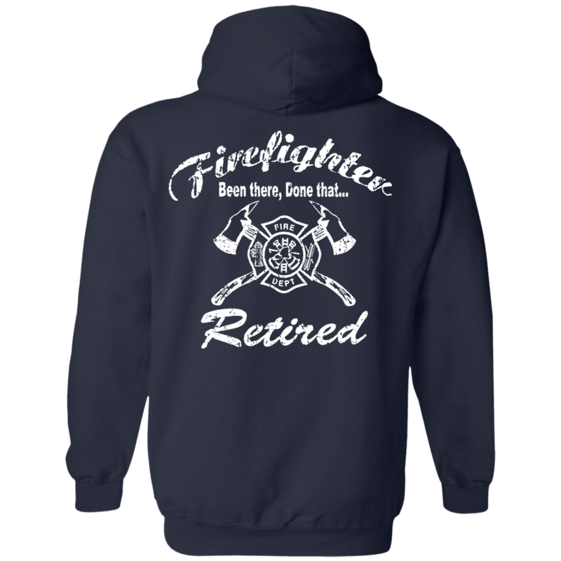 Retired Been There Done That Hooded Sweatshirt