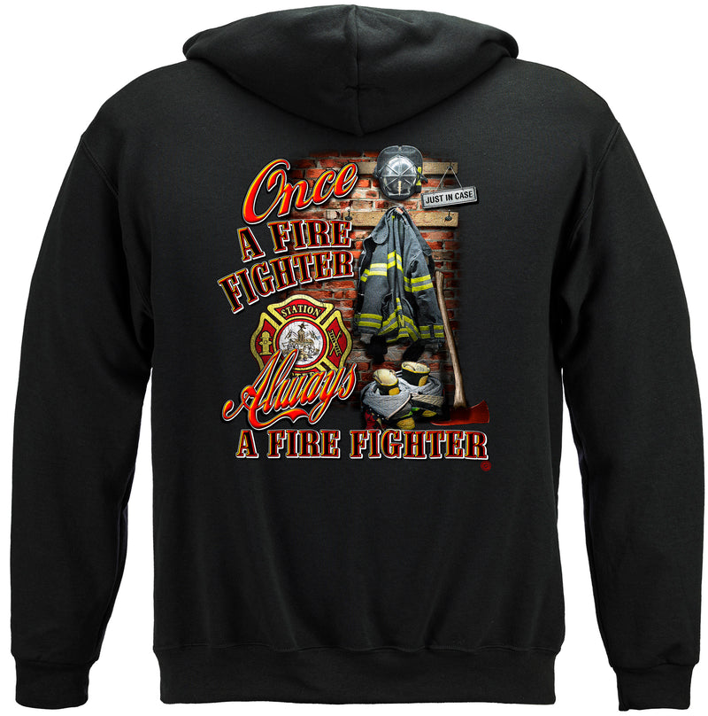ONCE AND ALWAYS A FIREFIGHTER Hooded Sweat Shirt