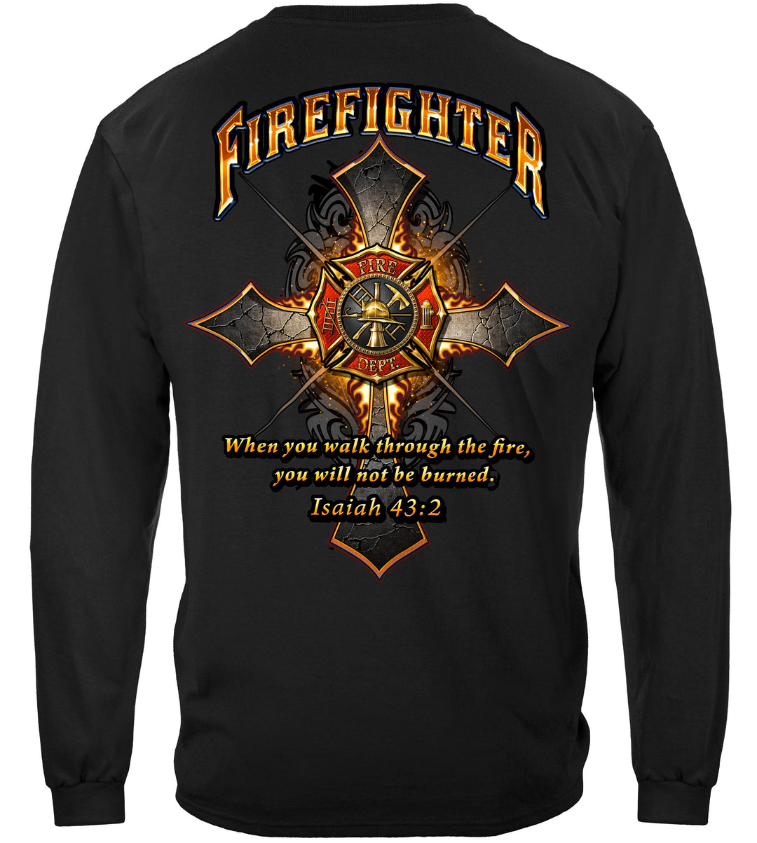 Firefighter Cross Walk Through the Fire Isaiah 43: 2 Long Sleeves