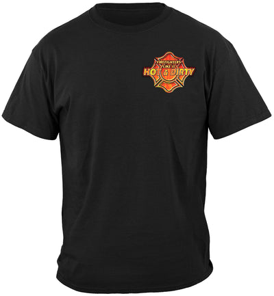  Hot & Dirty Fire Fighter T Shirt Firefighter Gifts